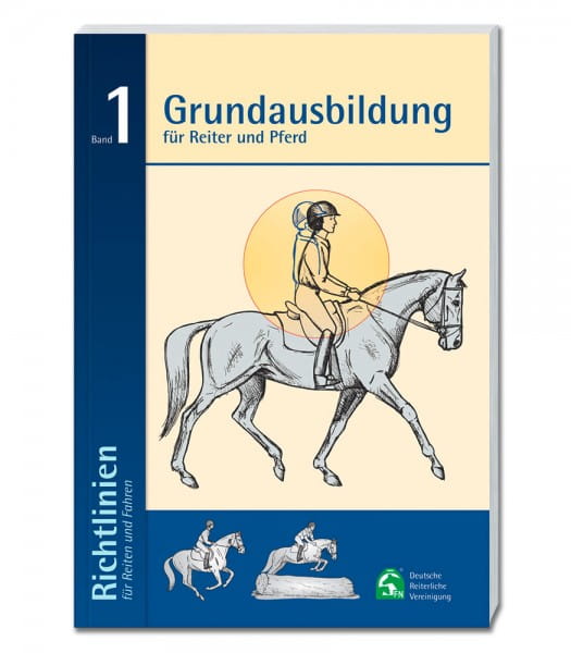 Richtlinien Band 1: Grundausbildung<br />für Reiter und Pferd © Waldhausen GmbH